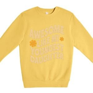 Awesome Like My Youngest Daughter Funny Fathers Day Dad Papa Premium Crewneck Sweatshirt