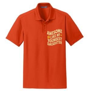 Awesome Like My Youngest Daughter Funny Fathers Day Dad Papa Dry Zone Grid Polo