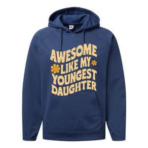 Awesome Like My Youngest Daughter Funny Fathers Day Dad Papa Performance Fleece Hoodie