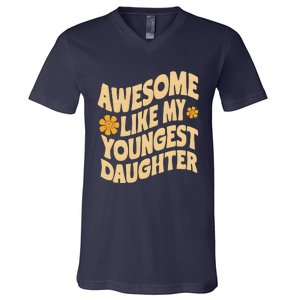 Awesome Like My Youngest Daughter Funny Fathers Day Dad Papa V-Neck T-Shirt