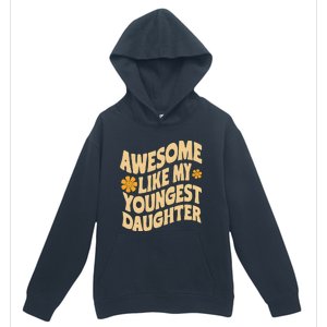 Awesome Like My Youngest Daughter Funny Fathers Day Dad Papa Urban Pullover Hoodie