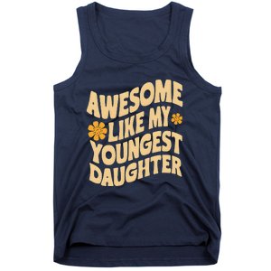 Awesome Like My Youngest Daughter Funny Fathers Day Dad Papa Tank Top