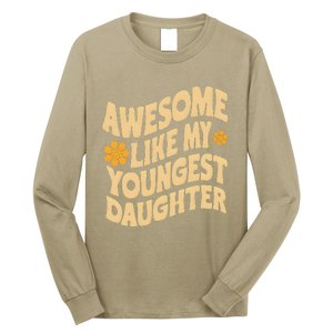 Awesome Like My Youngest Daughter Funny Fathers Day Dad Papa Long Sleeve Shirt