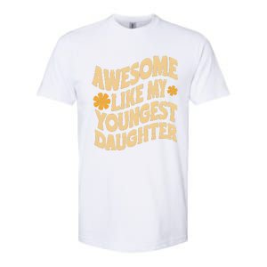 Awesome Like My Youngest Daughter Funny Fathers Day Dad Papa Softstyle CVC T-Shirt