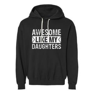 Awesome Like My Daughters Parents Day Family Garment-Dyed Fleece Hoodie