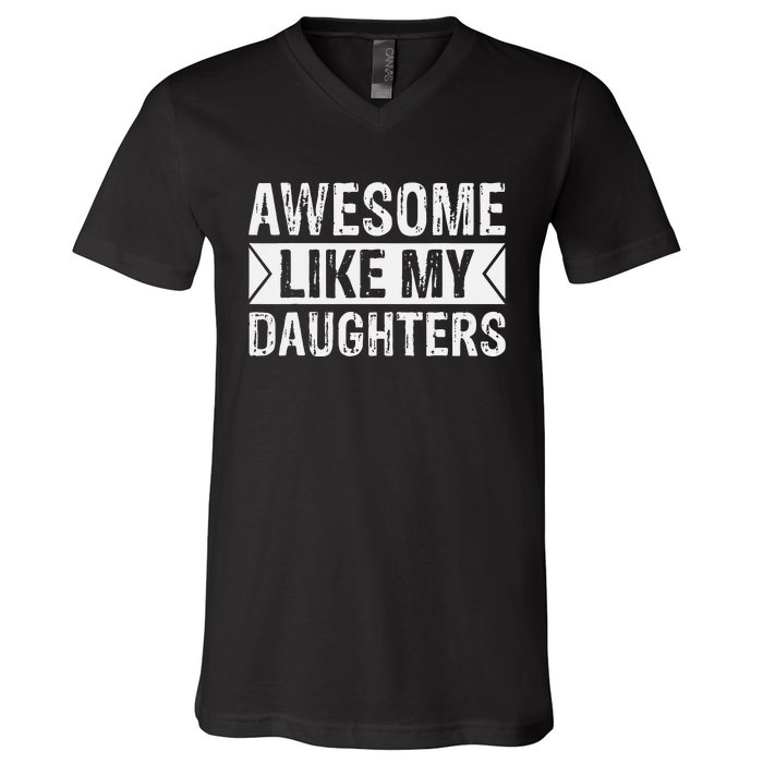 Awesome Like My Daughters Parents Day Family V-Neck T-Shirt