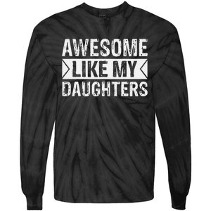 Awesome Like My Daughters Parents Day Family Tie-Dye Long Sleeve Shirt