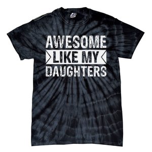 Awesome Like My Daughters Parents Day Family Tie-Dye T-Shirt