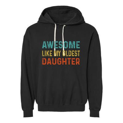 Awesome Like My Oldest Daughter Funny Father Mom Dad Joke Garment-Dyed Fleece Hoodie