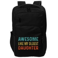 Awesome Like My Oldest Daughter Funny Father Mom Dad Joke Impact Tech Backpack