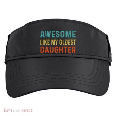 Awesome Like My Oldest Daughter Funny Father Mom Dad Joke Adult Drive Performance Visor