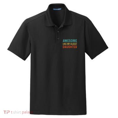 Awesome Like My Oldest Daughter Funny Father Mom Dad Joke Dry Zone Grid Polo