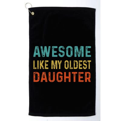 Awesome Like My Oldest Daughter Funny Father Mom Dad Joke Golf Towel