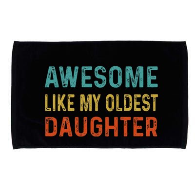 Awesome Like My Oldest Daughter Funny Father Mom Dad Joke Microfiber Hand Towel