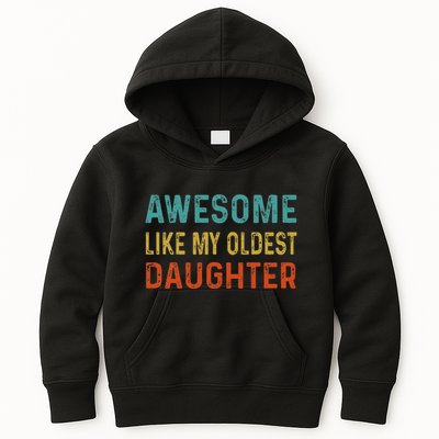 Awesome Like My Oldest Daughter Funny Father Mom Dad Joke Kids Hoodie
