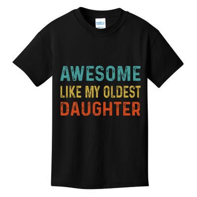 Awesome Like My Oldest Daughter Funny Father Mom Dad Joke Kids T-Shirt
