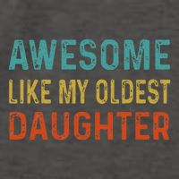 Awesome Like My Oldest Daughter Funny Father Mom Dad Joke Vector Backpack