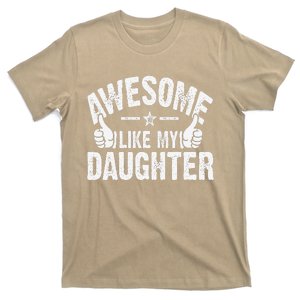 Awesome Like My Daughter For FatherS Day Mother Dad Funny T-Shirt