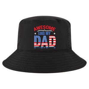 Awesome Like My Dad American Flag 4th Of July Fathers Day Gift Cool Comfort Performance Bucket Hat