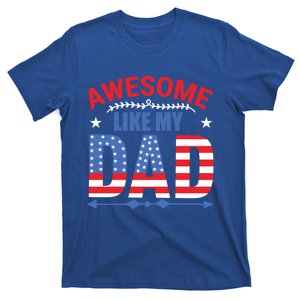 Awesome Like My Dad American Flag 4th Of July Fathers Day Gift T-Shirt