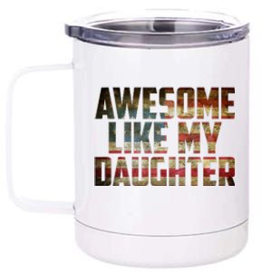 Awesome Like My Daughter 4th July Flag Proud Dad Fathers Day 12 oz Stainless Steel Tumbler Cup