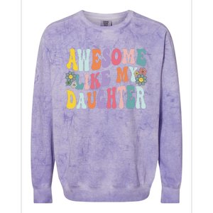 Awesome Like My Daughter Funny Mothers Fathers Day Mom Dad Colorblast Crewneck Sweatshirt