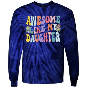 Awesome Like My Daughter Funny Mothers Fathers Day Mom Dad Tie-Dye Long Sleeve Shirt