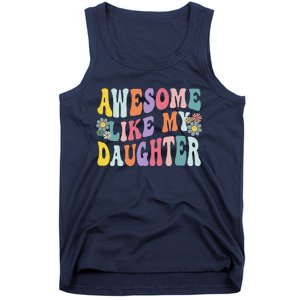 Awesome Like My Daughter Funny Mothers Fathers Day Mom Dad Tank Top