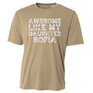 Awesome Like My Daughter Sofia Dad Mom Fathers Mothers Day Cooling Performance Crew T-Shirt