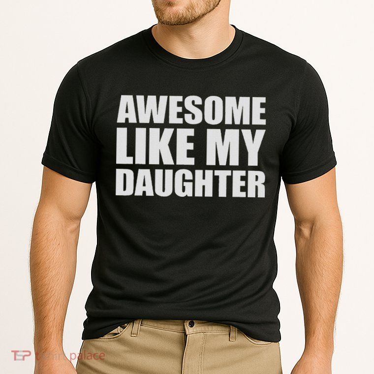 Awesome Like My Daughter Performance Shirt