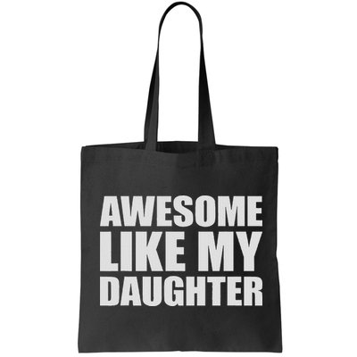 Awesome Like My Daughter Bag