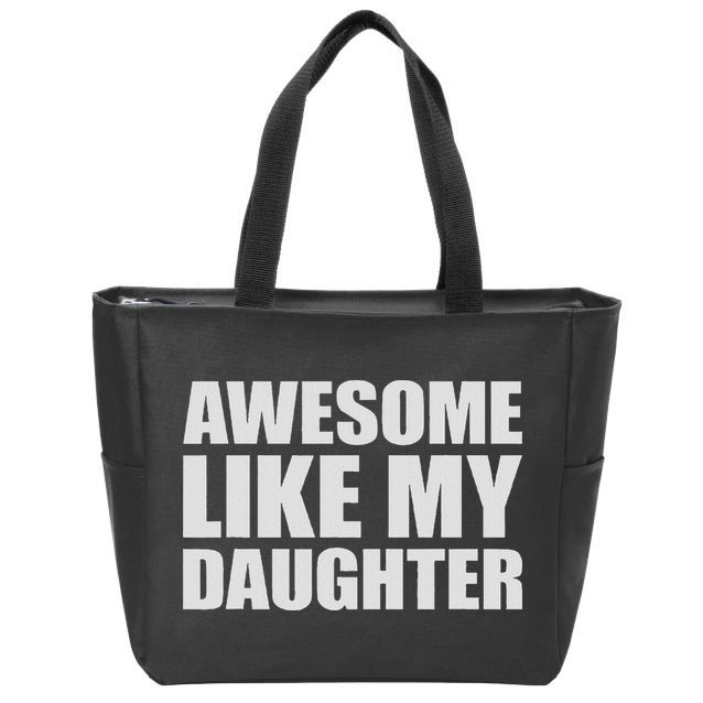 Awesome Like My Daughter Zip Tote Bag