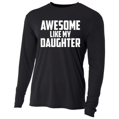 Awesome Like My Daughter Funny Dad Cooling Performance Long Sleeve Crew