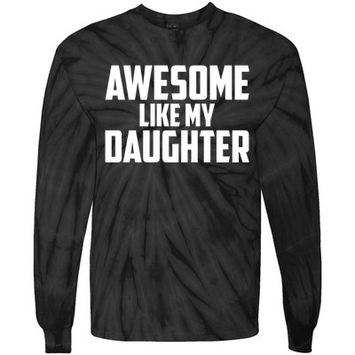 Awesome Like My Daughter Funny Dad Tie-Dye Long Sleeve Shirt