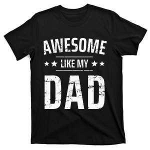 Awesome Like My Dad Sayings Funny Ideas For Fathers Day T-Shirt