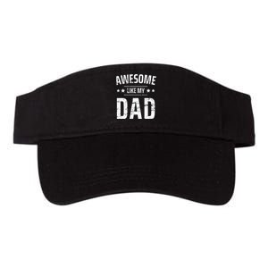 Awesome Like My Dad Sayings Funny Ideas For Fathers Day Valucap Bio-Washed Visor