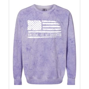 Awesome Like My Daughter 4th Of July FatherS Day Usa Flag Colorblast Crewneck Sweatshirt