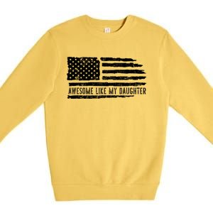 Awesome Like My Daughter 4th Of July FatherS Day Usa Flag Premium Crewneck Sweatshirt