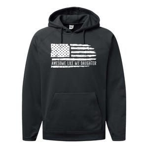 Awesome Like My Daughter 4th Of July FatherS Day Usa Flag Performance Fleece Hoodie