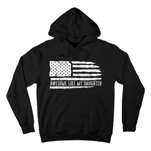 Awesome Like My Daughter 4th Of July FatherS Day Usa Flag Hoodie