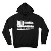 Awesome Like My Daughter 4th Of July FatherS Day Usa Flag Tall Hoodie