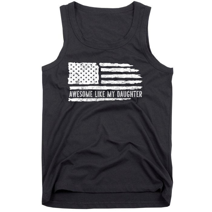 Awesome Like My Daughter 4th Of July FatherS Day Usa Flag Tank Top