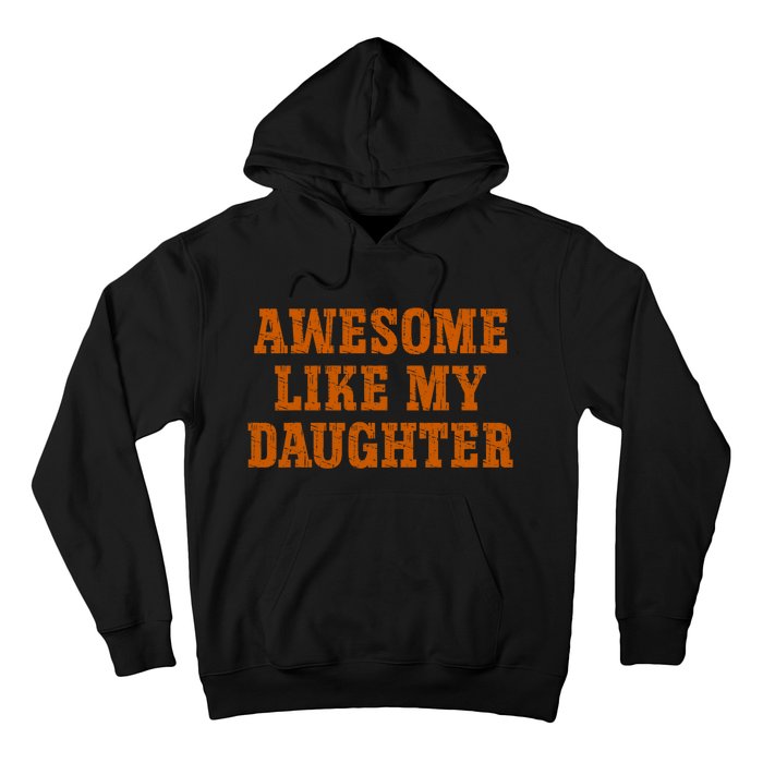 Awesome Like My Daughter Vintage FatherS Day Funny Dad Hoodie