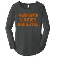 Awesome Like My Daughter Vintage FatherS Day Funny Dad Women's Perfect Tri Tunic Long Sleeve Shirt