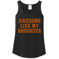 Awesome Like My Daughter Vintage FatherS Day Funny Dad Ladies Essential Tank