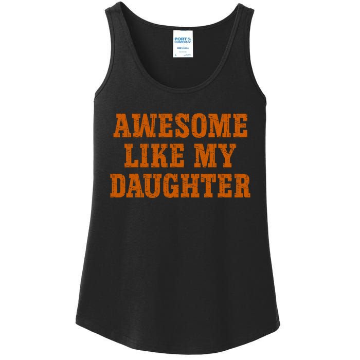 Awesome Like My Daughter Vintage FatherS Day Funny Dad Ladies Essential Tank