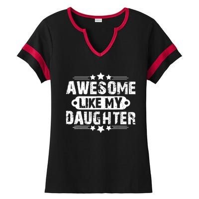 AWESOME LIKE MY DAUGHTER Mothers Father's Day Gift Dad Joke Ladies Halftime Notch Neck Tee