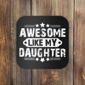 AWESOME LIKE MY DAUGHTER Mothers Father's Day Gift Dad Joke Coaster