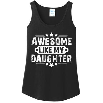 AWESOME LIKE MY DAUGHTER Mothers Father's Day Gift Dad Joke Ladies Essential Tank