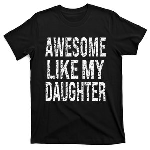 awesome like my daughter funny dad birthday father's day T-Shirt